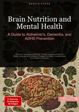 Brain Nutrition and Mental Health: A Guide to Alzheimer's, Dementia, and ADHD Prevention - Bendis A. I. Saage - English