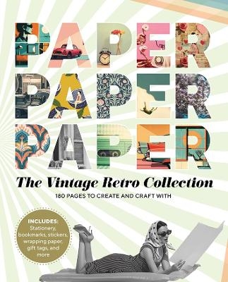 Paper Paper Paper: The Vintage Retro Collection - 
