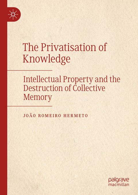 The Privatisation of Knowledge - Jo&atilde;o Romeiro Hermeto