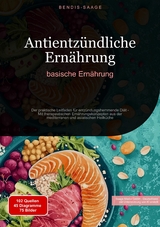Antientz&uuml;ndliche Ern&auml;hrung: basische Ern&auml;hrung - Bendis A. I. Saage - Deutschland
