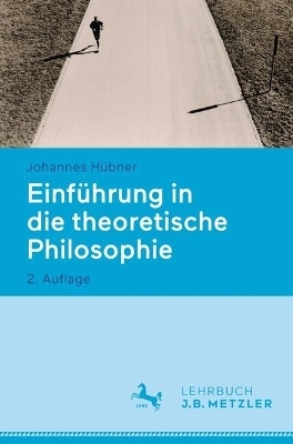 Einführung in die theoretische Philosophie - Johannes Hübner