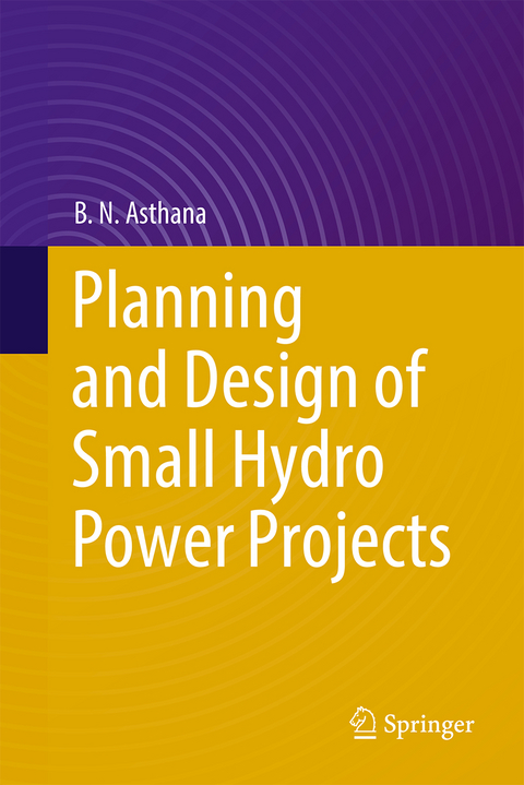 Planning and Design of Small Hydro Power Projects - B. N. Asthana