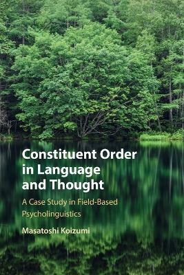 Constituent Order in Language and Thought