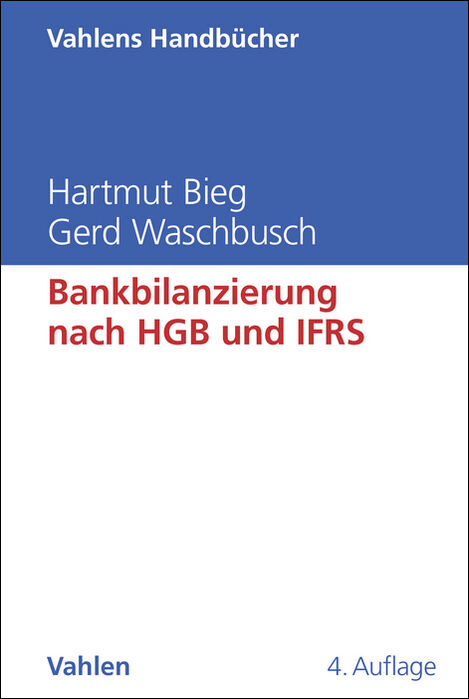 Bankbilanzierung nach HGB und IFRS - Hartmut Bieg, Gerd Waschbusch