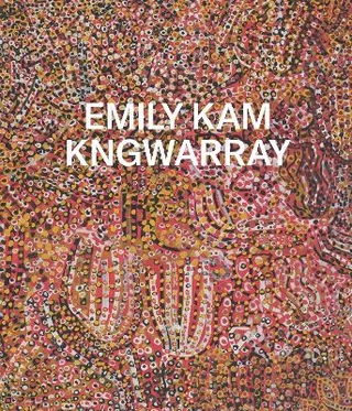 Emily Kam Kngwarray