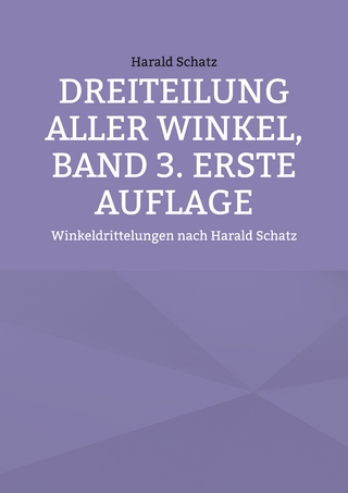 Dreiteilung aller Winkel, Band 3. erste Auflage