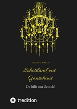 Schottland mit G&auml;nsehaut - Ralph Warth