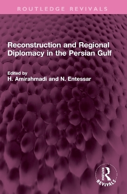 Reconstruction and Regional Diplomacy in the Persian Gulf - 