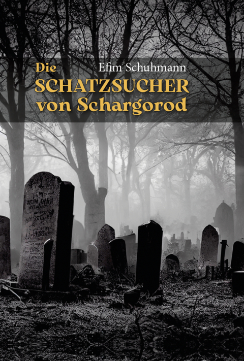 Die Schatzsucher von Schargorod - Efim Schuhmann