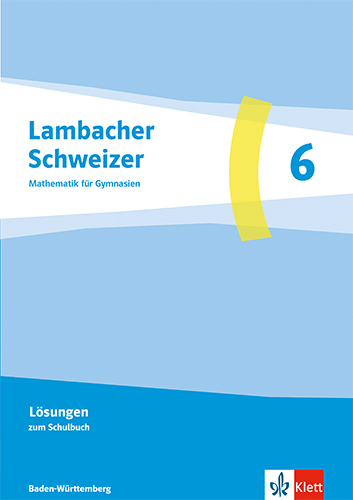 Lambacher Schweizer Mathematik 6. Ausgabe Baden-Württemberg G9