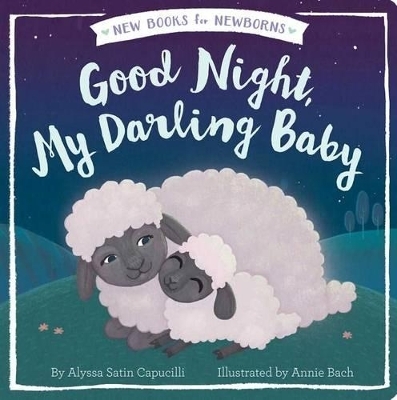 Good Night, My Darling Baby - Alyssa Satin Capucilli