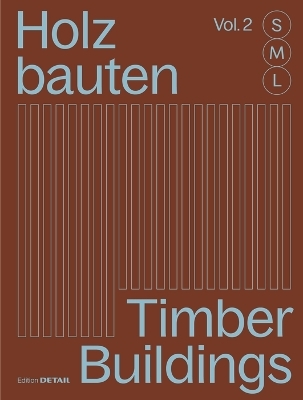 Holzbauten S, M, L / Timber Buildings S, M, L (Vol. 2)