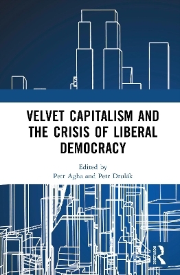 Velvet Capitalism and the Crisis of Liberal Democracy - 