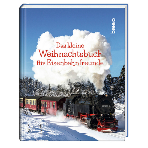 Das kleine Weihnachtsbuch f&uuml;r Eisenbahnfreunde - 