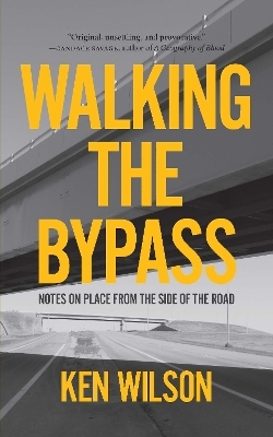 Walking the Bypass - Ken Wilson