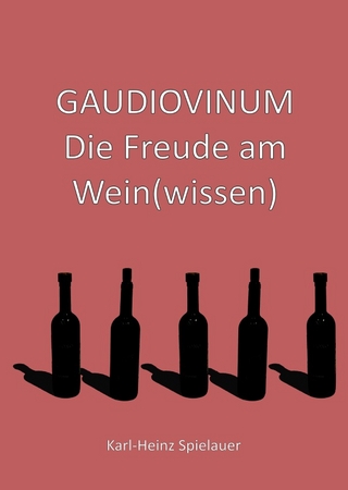 GAUDIOVINUM Die Freude am Wein(wissen)
