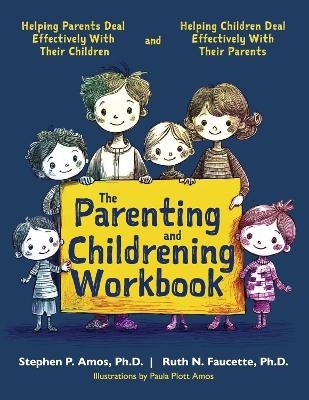 THE PARENTING AND CHILDRENING WORKBOOK - Stephen Amos, Ruth Faucette