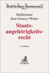 Staatsangehörigkeitsrecht - Hailbronner, Kay; Kau, Marcel; Gnatzy, Thomas