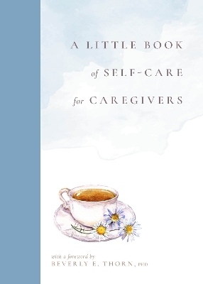 A Little Book of Self-Care for Caregivers - 