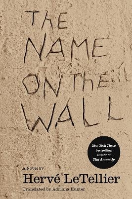 The Name on the Wall - Herve Le Tellier, Adriana Hunter