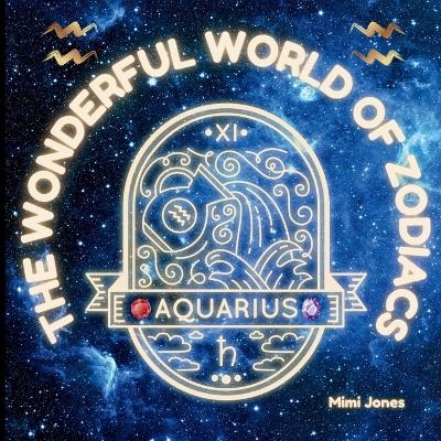 The Wonderful World of Zodiacs Aquarius - Mimi Jones