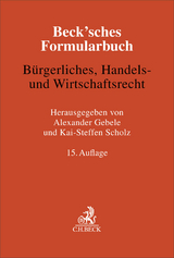 Beck'sches Formularbuch Bürgerliches, Handels- und Wirtschaftsrecht - Gebele, Alexander; Scholz, Kai-Steffen