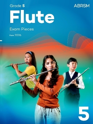 Flute Exam Pieces from 2026, ABRSM Grade 5 -  ABRSM
