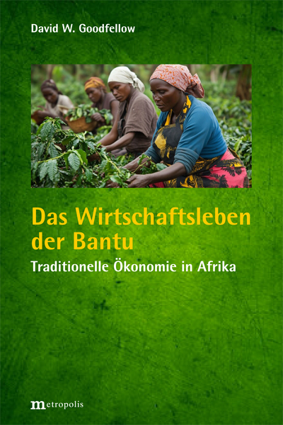 Das Wirtschaftsleben der Bantu - David W. Goodfellow