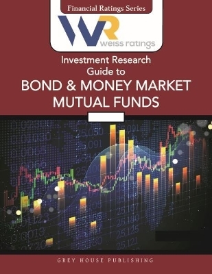 Weiss Ratings Investment Research Guide to Bond & Money Market Mutual Funds, Summer 2025