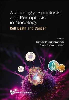 Autophagy, Apoptosis And Ferroptosis In Oncology: Cell Death And Cancer - 