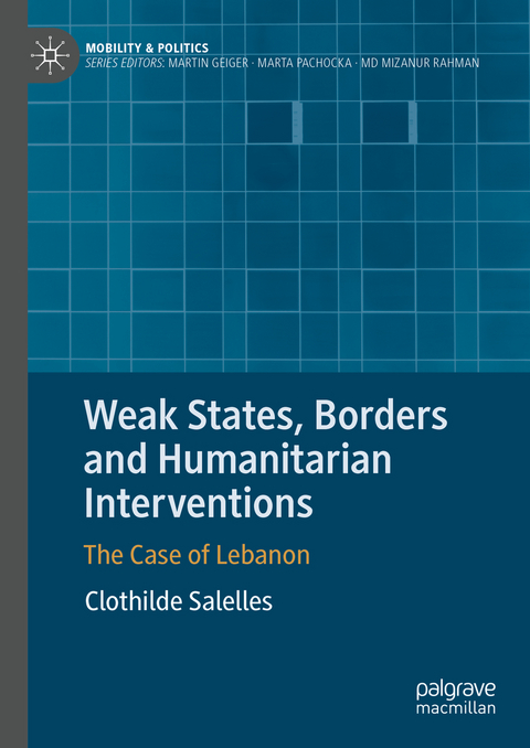 Weak States, Borders and Humanitarian Interventions - Clothilde Salelles
