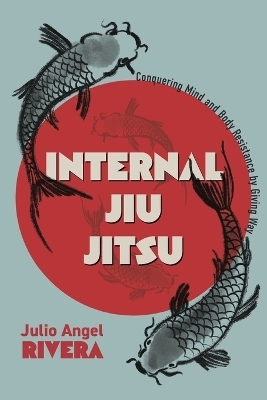 Internal Jiu Jitsu - Julio Angel Rivera