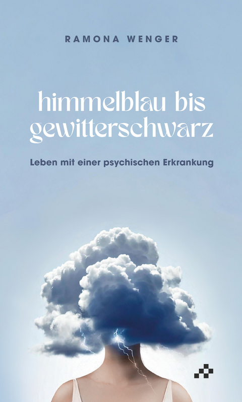 Himmelblau bis gewitterschwarz - Ramona Wenger