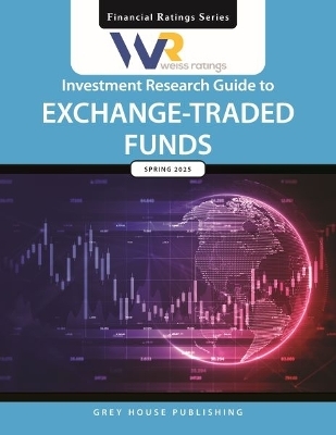 Weiss Ratings Investment Research Guide to Exchange-Traded Funds, Spring 2025