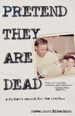 Pretend They Are Dead - Steven Scott Eichenblatt
