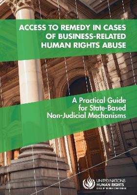 Access to Remedy in Cases of Business-related Human Rights Abuse -  United Nations Office of the High Commissioner for Human Rights
