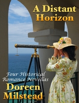 Distant Horizon: Four Historical Romance Novellas -  Doreen Milstead