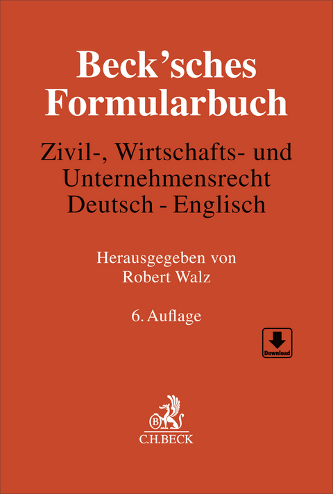 Beck'sches Formularbuch Zivil-, Wirtschafts- und Unternehmensrecht - 