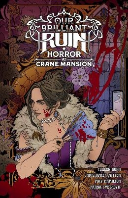 Our Brilliant Ruin: Horror at Crane Mansion - Cullen Bunn, Christopher Mitten, Piky Hamilton