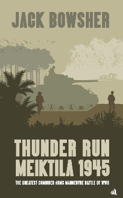 Thunder Run: Meiktila 1945