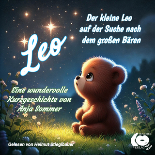 Der kleine Leo auf der Suche nach dem gro&szlig;en B&auml;ren - Anja Sommer