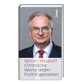 Christliche Werte leben, Politik gestalten - Reiner Haseloff