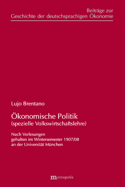 &Ouml;konomische Politik (spezielle Volkswirtschaftslehre) - Lujo Brentano