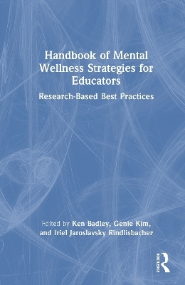 Handbook of Mental Wellness Strategies for Educators - 