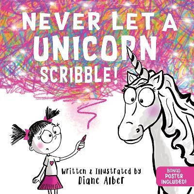 Never Let a Unicorn Scribble - Diane Alber