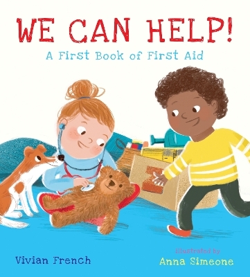 We Can Help!: A First Book of First Aid - Vivian French