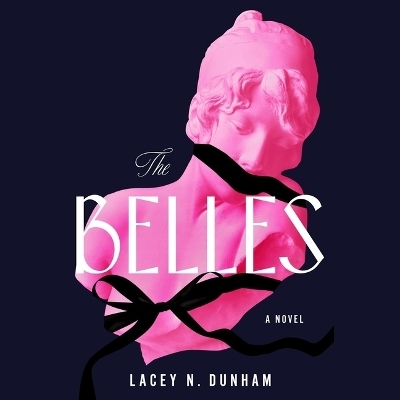 The Belles - Lacey N. Dunham