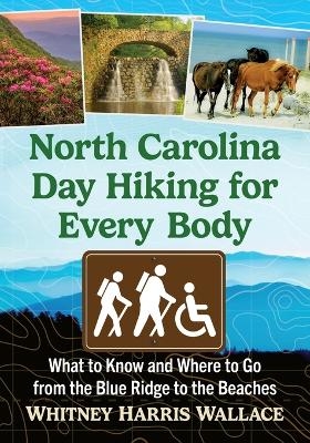 North Carolina Day Hiking for Every Body - Whitney Harris Wallace