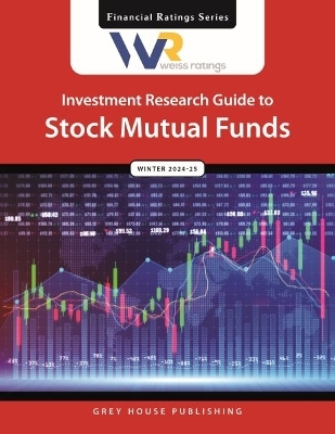Weiss Ratings Investment Research Guide to Stock Mutual Funds, Winter 24/25 - 