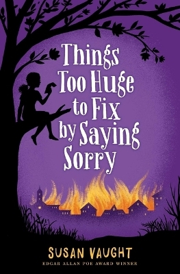 Things Too Huge to Fix by Saying Sorry - Susan Vaught